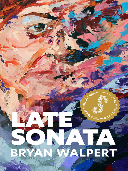 Title details for Late Sonata by Bryan Walpert - Available
